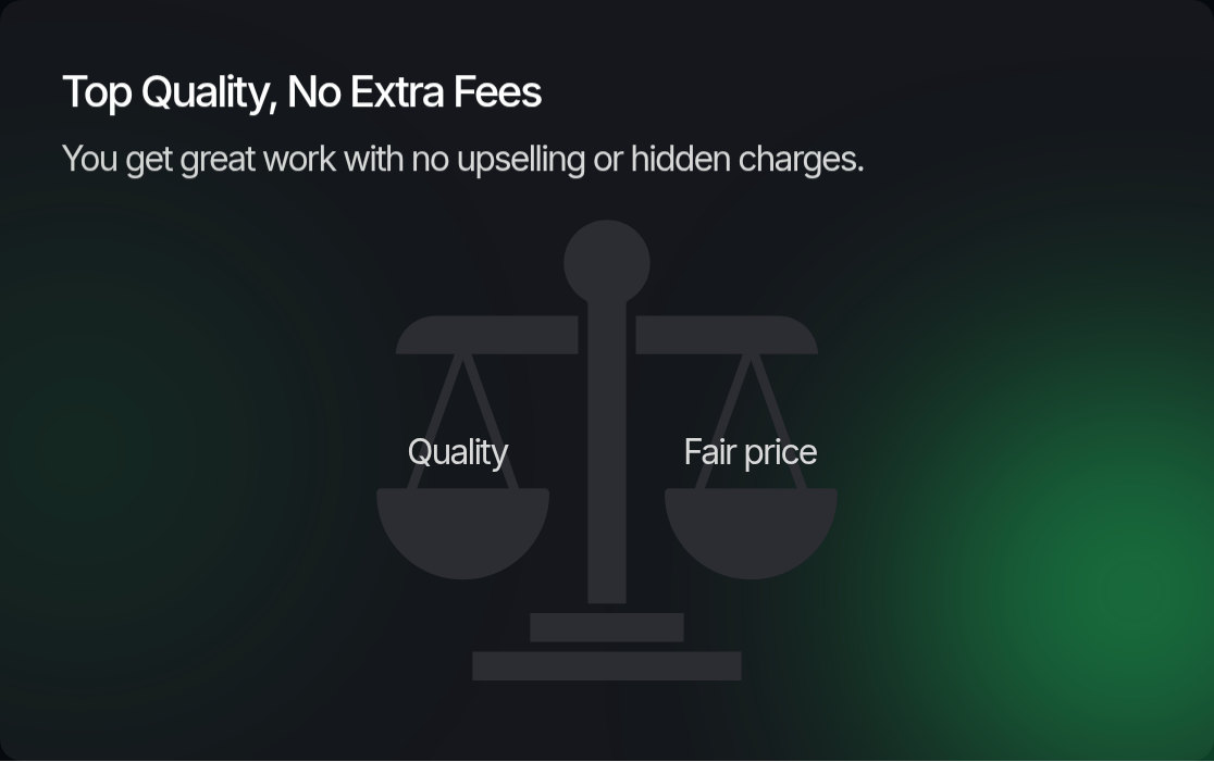 Top Quality, No Extra Fees